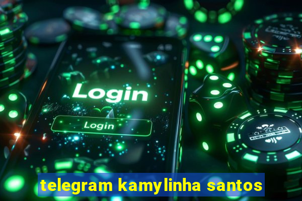 telegram kamylinha santos